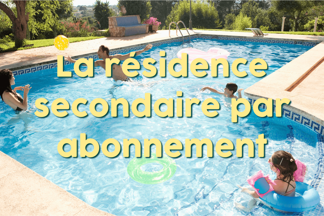 La résidence secondaire par abonnement2 (1)